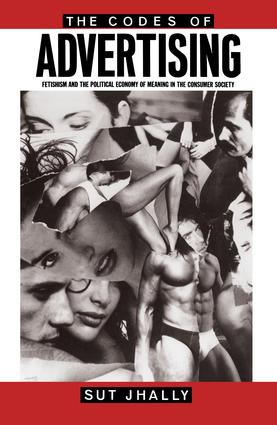 The Codes of Advertising: Fetishism and the Political Economy of Meaning in the Consumer Society(English)