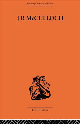 J.R. McCulloch: A Study in Classical Economics