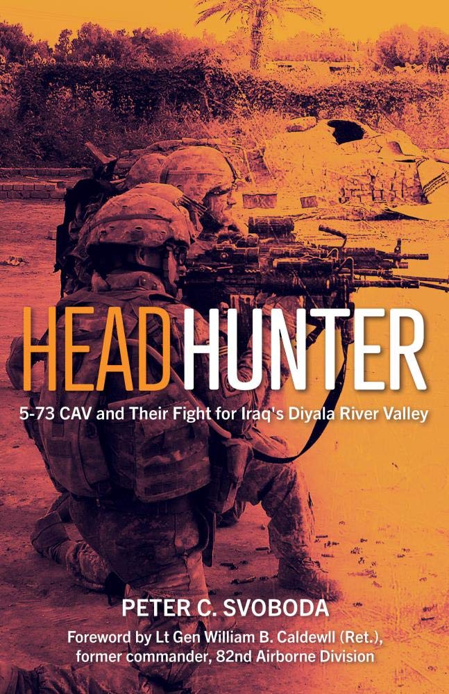 Headhunter: 5-73 Cav and Their Fight for Iraq's Diyala River Valley