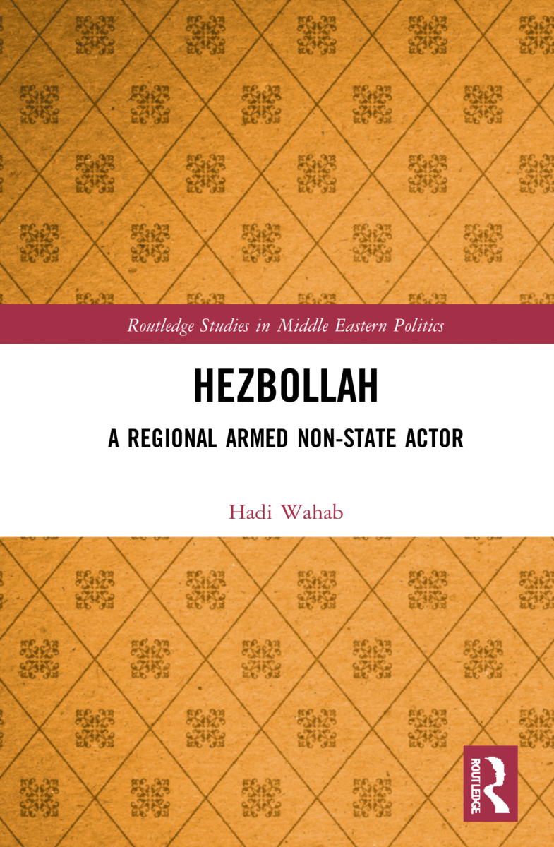 Hezbollah: A Regional Armed Non-State Actor(Routledge Studies in Middle Eastern Politics)