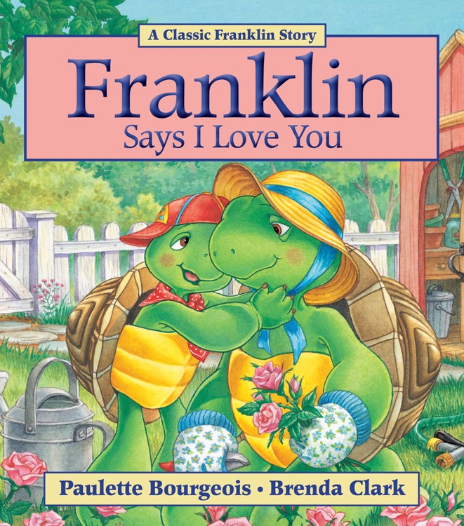 Franklin Says I Love You: (Classic Franklin Stories)