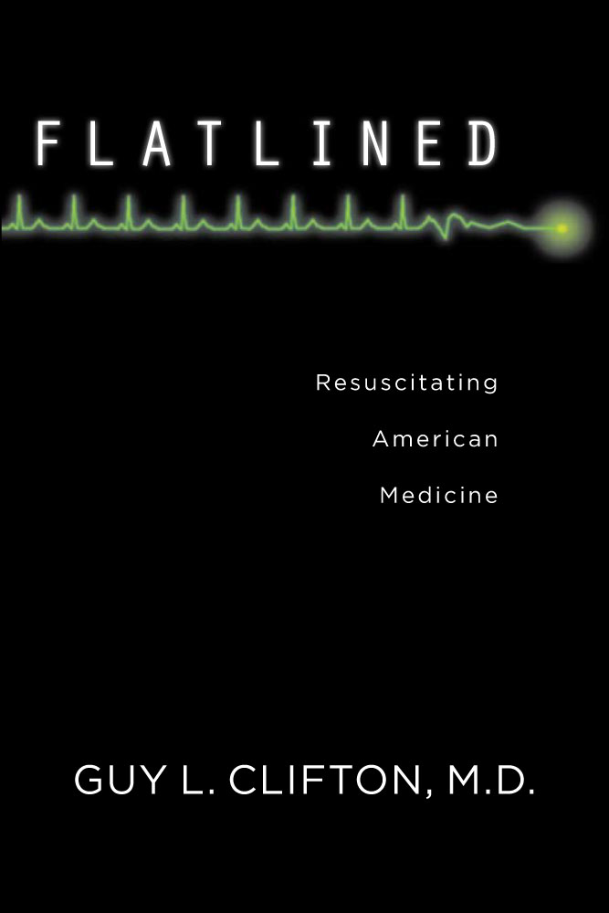 Flatlined: Resuscitating American Medicine(English)