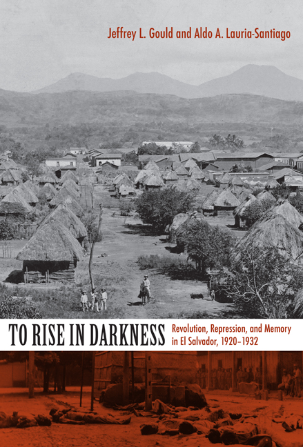 To Rise in Darkness: Revolution, Repression, and Memory in El Salvador, 1920–1932(English)