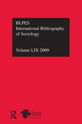 IBSS: Sociology: 2009 Vol.59: International Bibliography of the Social Sciences(IBSS Sociology)