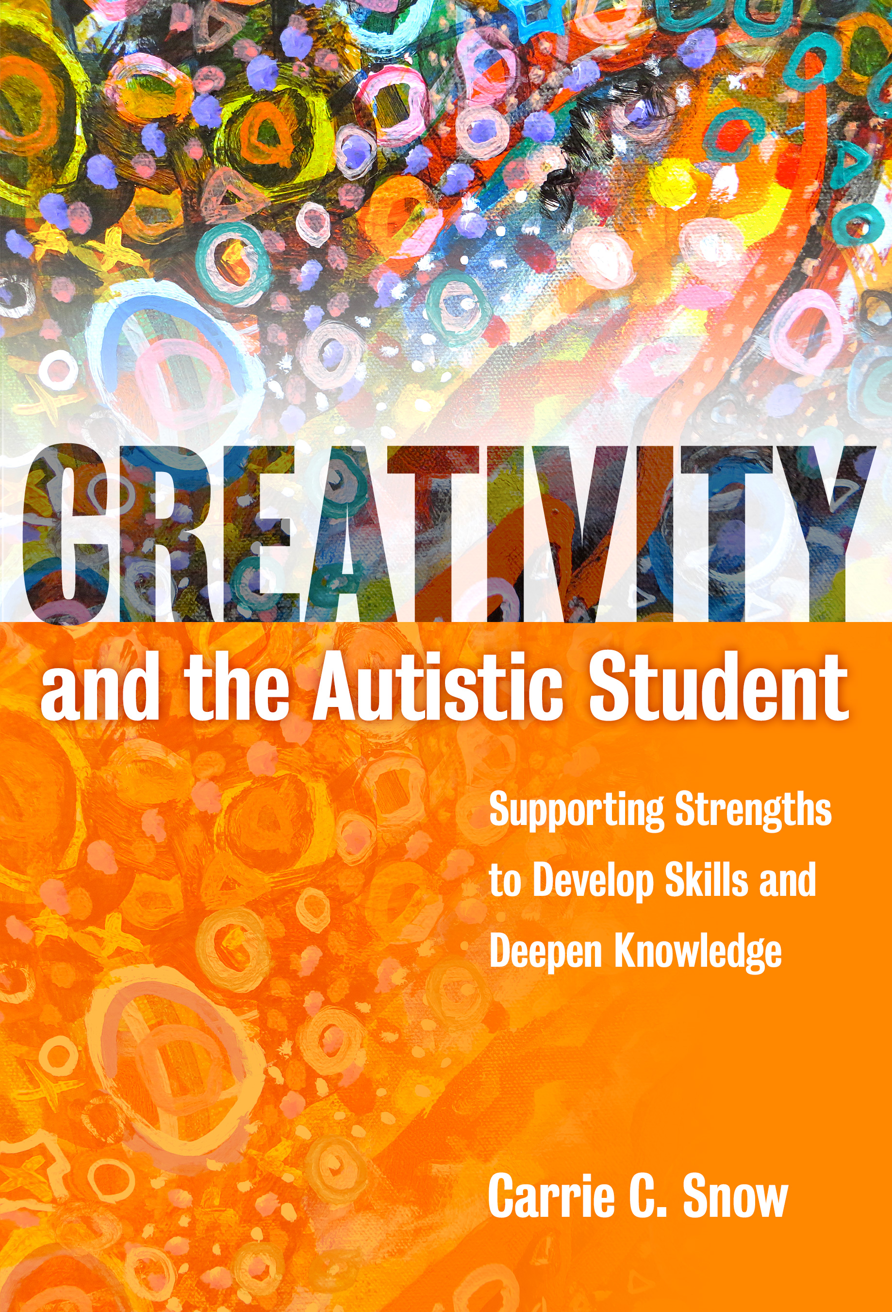 Creativity and the Austic Student: Supporting Strengths to Devlop Skills and Deepen Knowledge