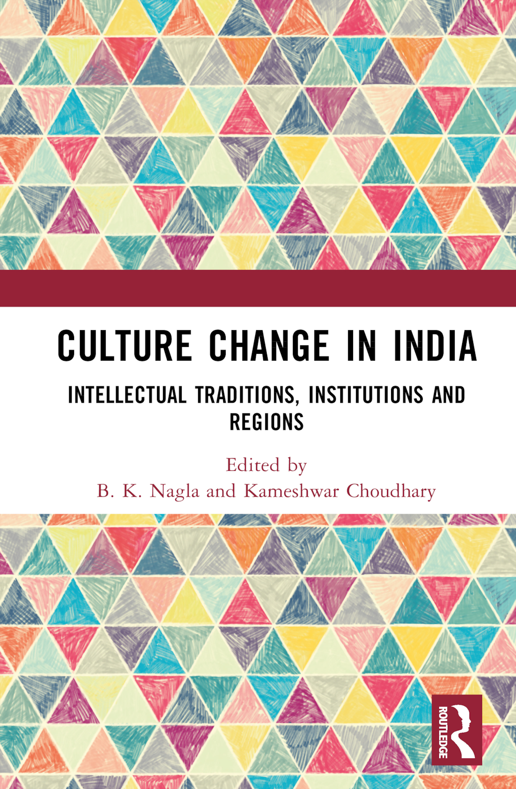 Culture Change in India: Intellectual Traditions, Institutions and Regions