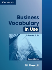Business Vocabulary in Use Intermediate with Answers: (Vocabulary in Use)