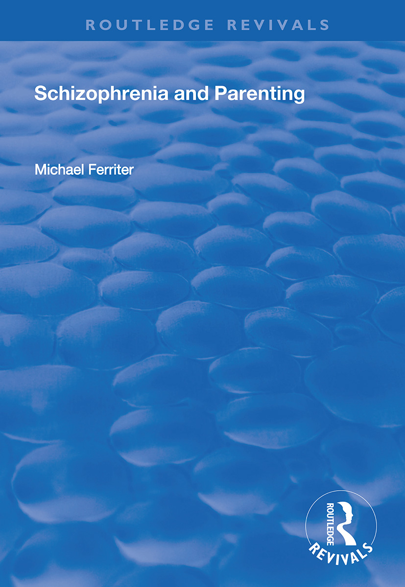 Schizophrenia and Parenting: (Routledge Revivals)
