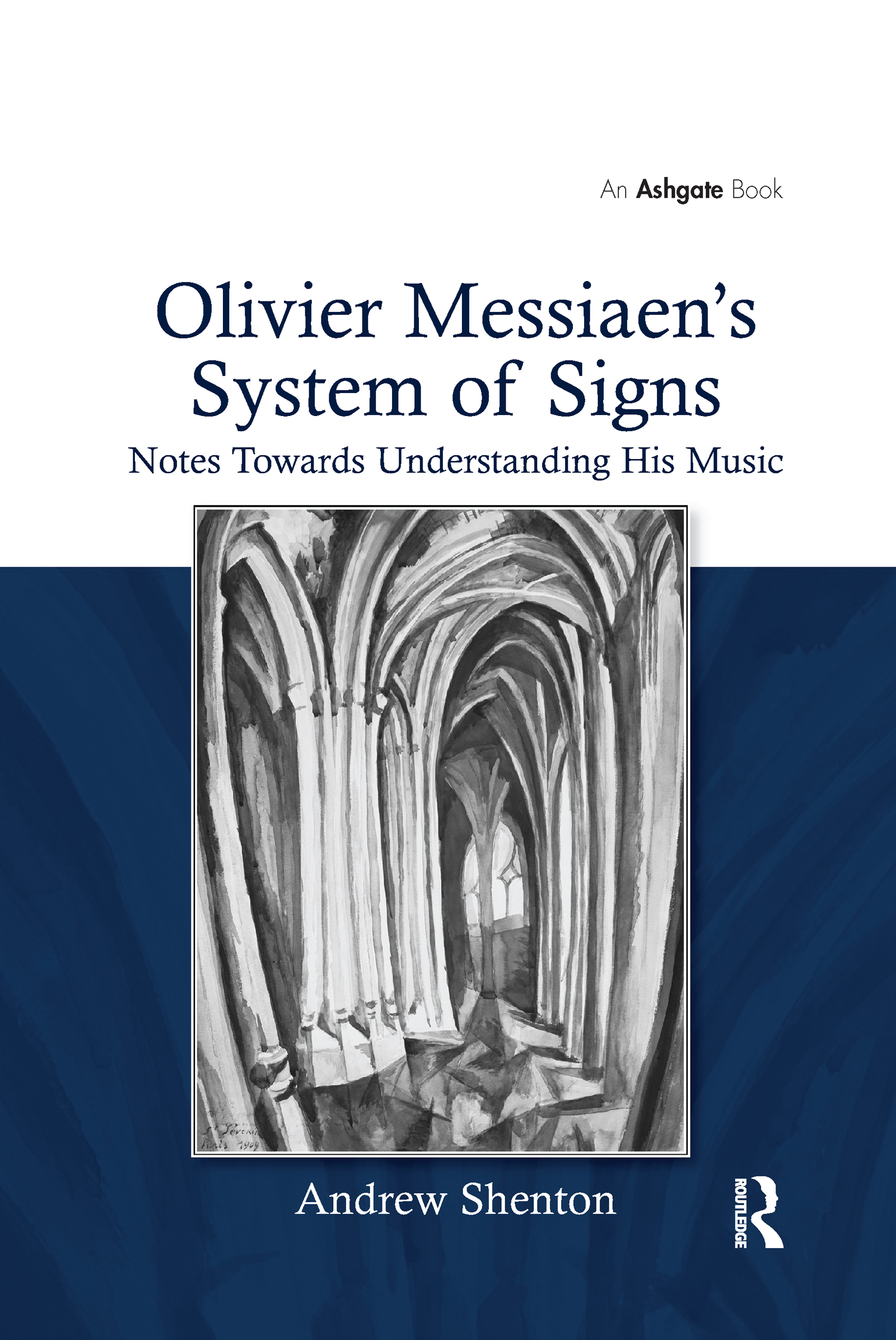 Olivier Messiaen's System of Signs: Notes Towards Understanding His Music