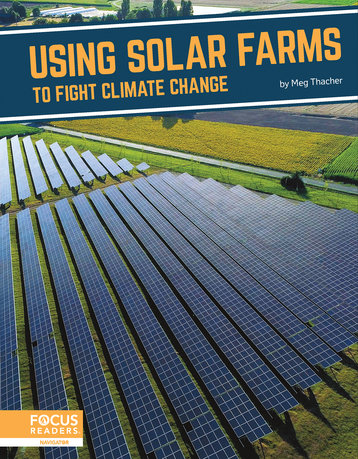 Using Solar Farms to Fight Climate Change: (Fighting Climate Change With Science)