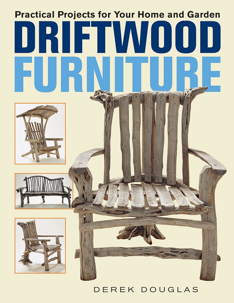 Driftwood Furniture: Practical Projects for Your Home and Garden(Security, Audit and Leadership Series)