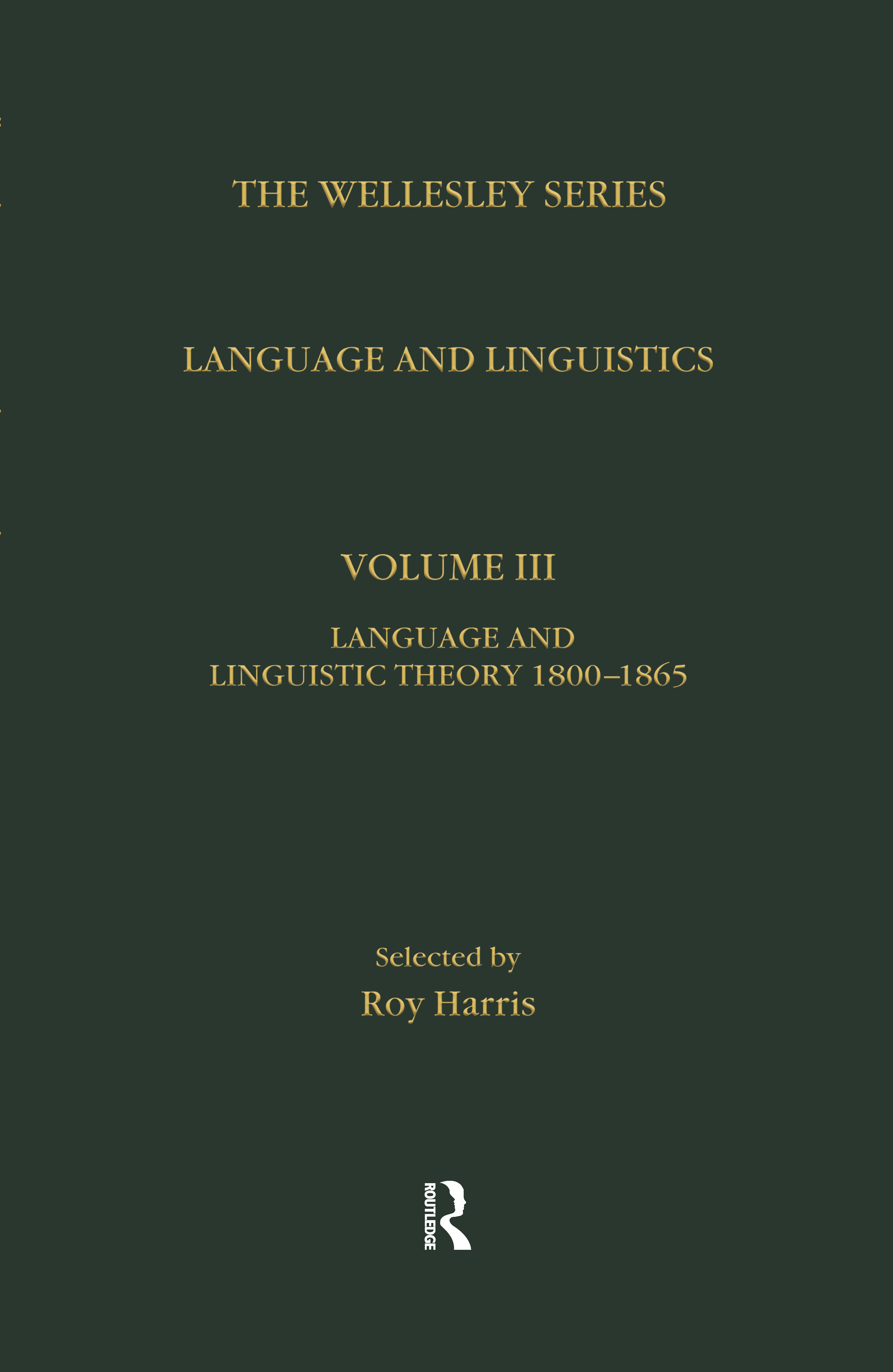 Language and Linguistics: Key Nineteenth-Century Journal Sources in Linguistics(The Wellesley Series)