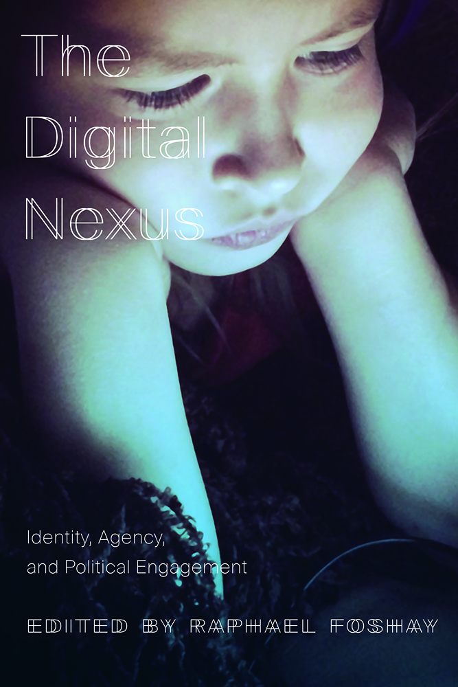 The Digital Nexus: Identity, Agency, and Political Engagement(Cultural Dialectics)