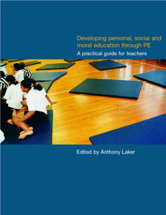 Developing Personal, Social and Moral Education through Physical Education: A Practical Guide for Teachers(English)