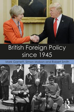 British Foreign Policy since 1945: (English)