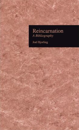 Reincarnation: A Bibliography(Sects and Cults in America)