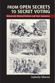 From Open Secrets to Secret Voting: Democratic Electoral Reforms and Voter Autonomy(Cambridge Studies in Comparative Politics)