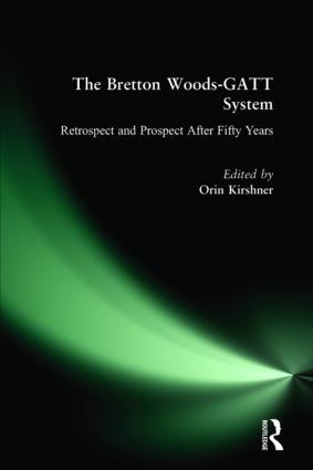The Bretton Woods-GATT System: Retrospect and Prospect After Fifty Years(English)