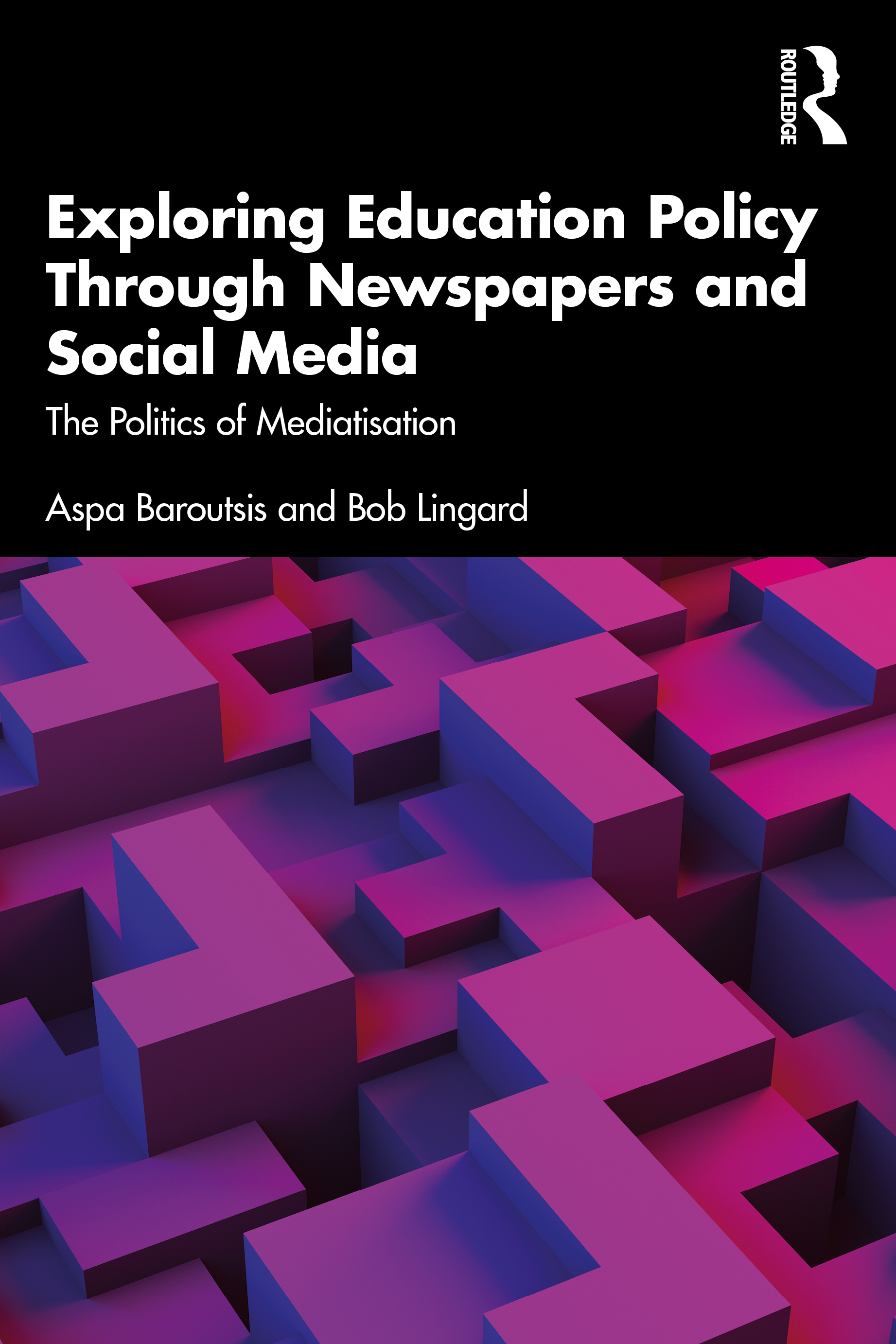 Exploring Education Policy Through Newspapers and Social Media: The Politics of Mediatisation