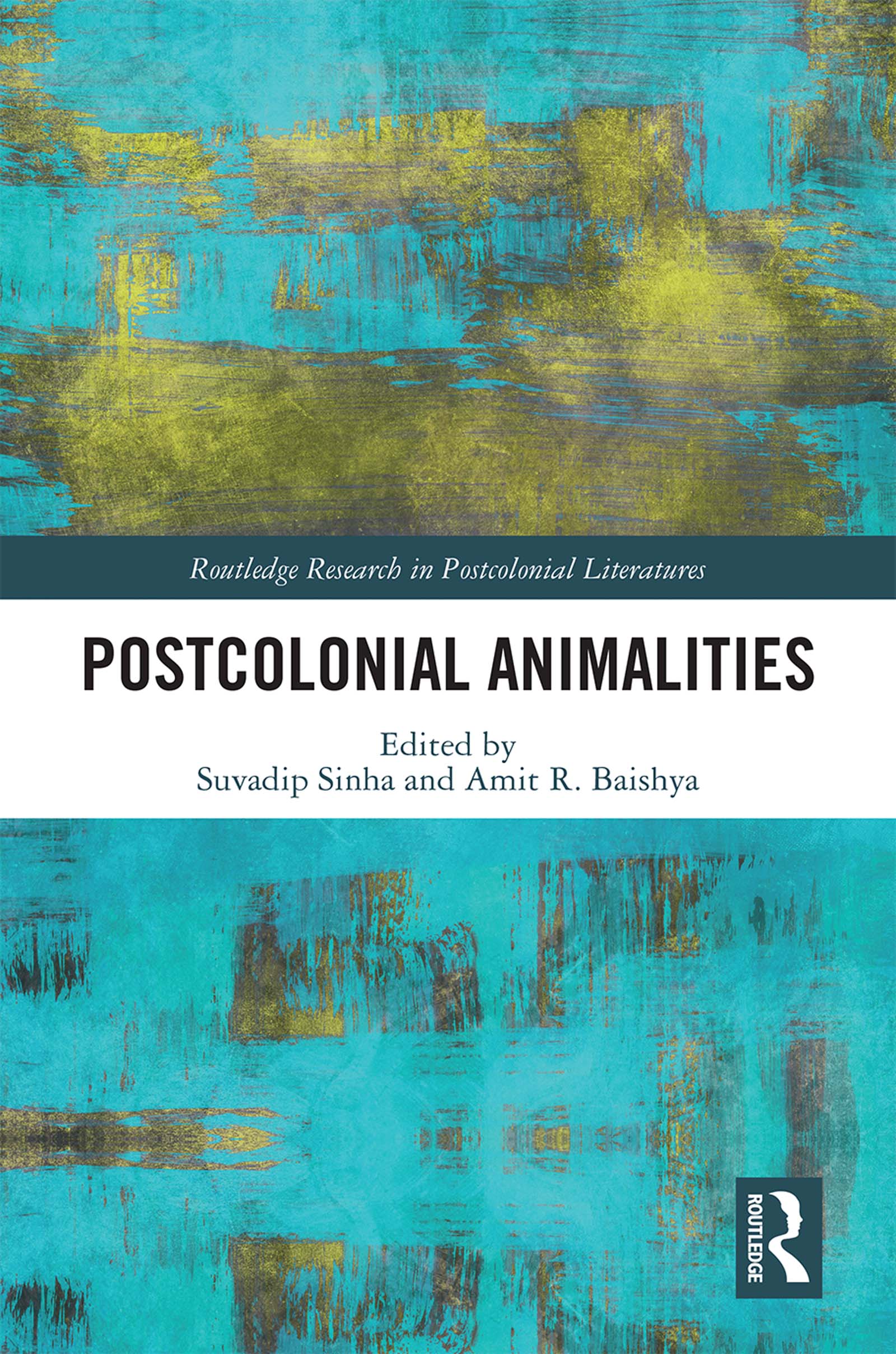 Postcolonial Animalities: (Routledge Research in Postcolonial Literatures)