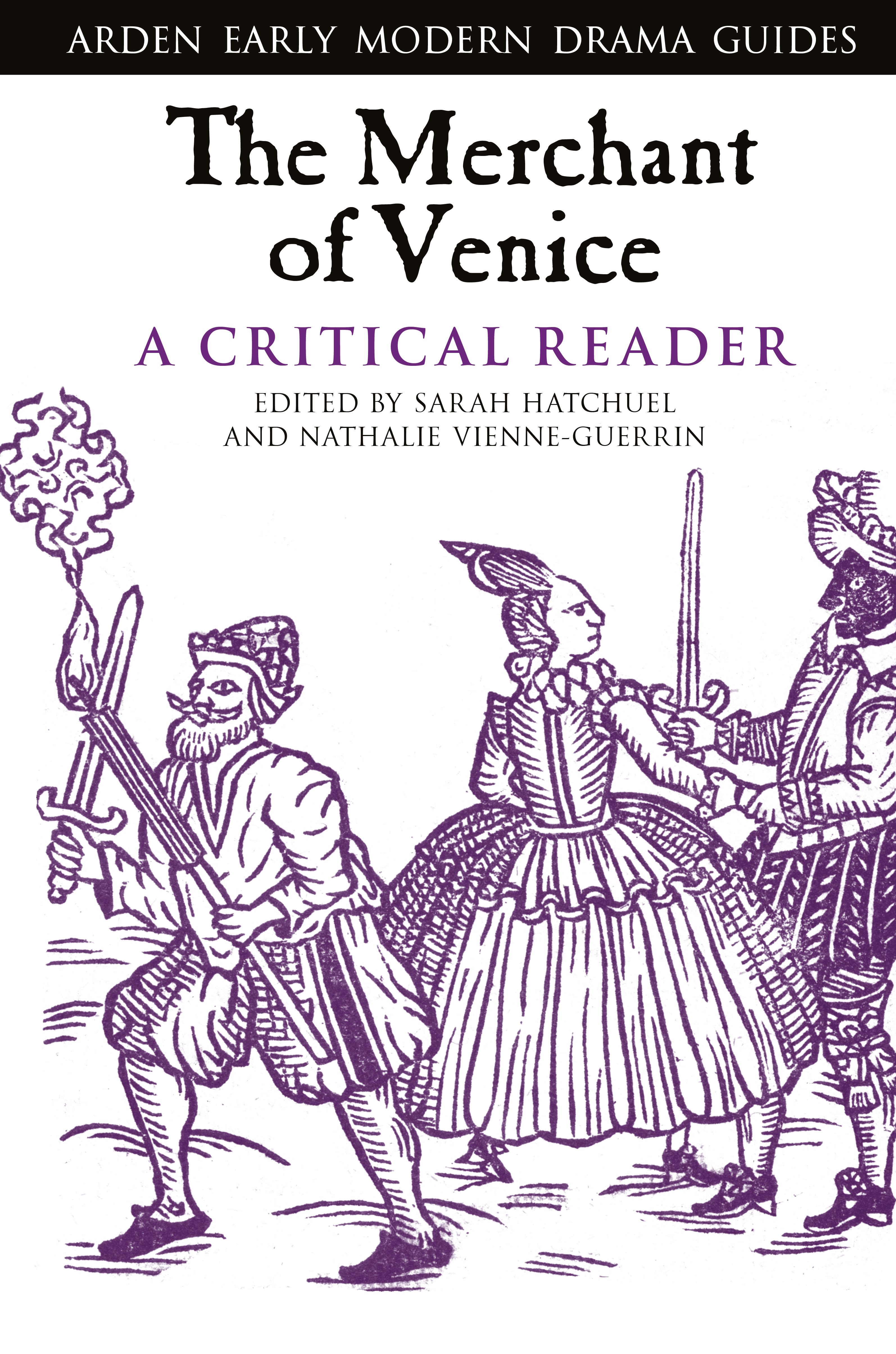 The Merchant of Venice: A Critical Reader: A Critical Reader(Arden Early Modern Drama Guides)