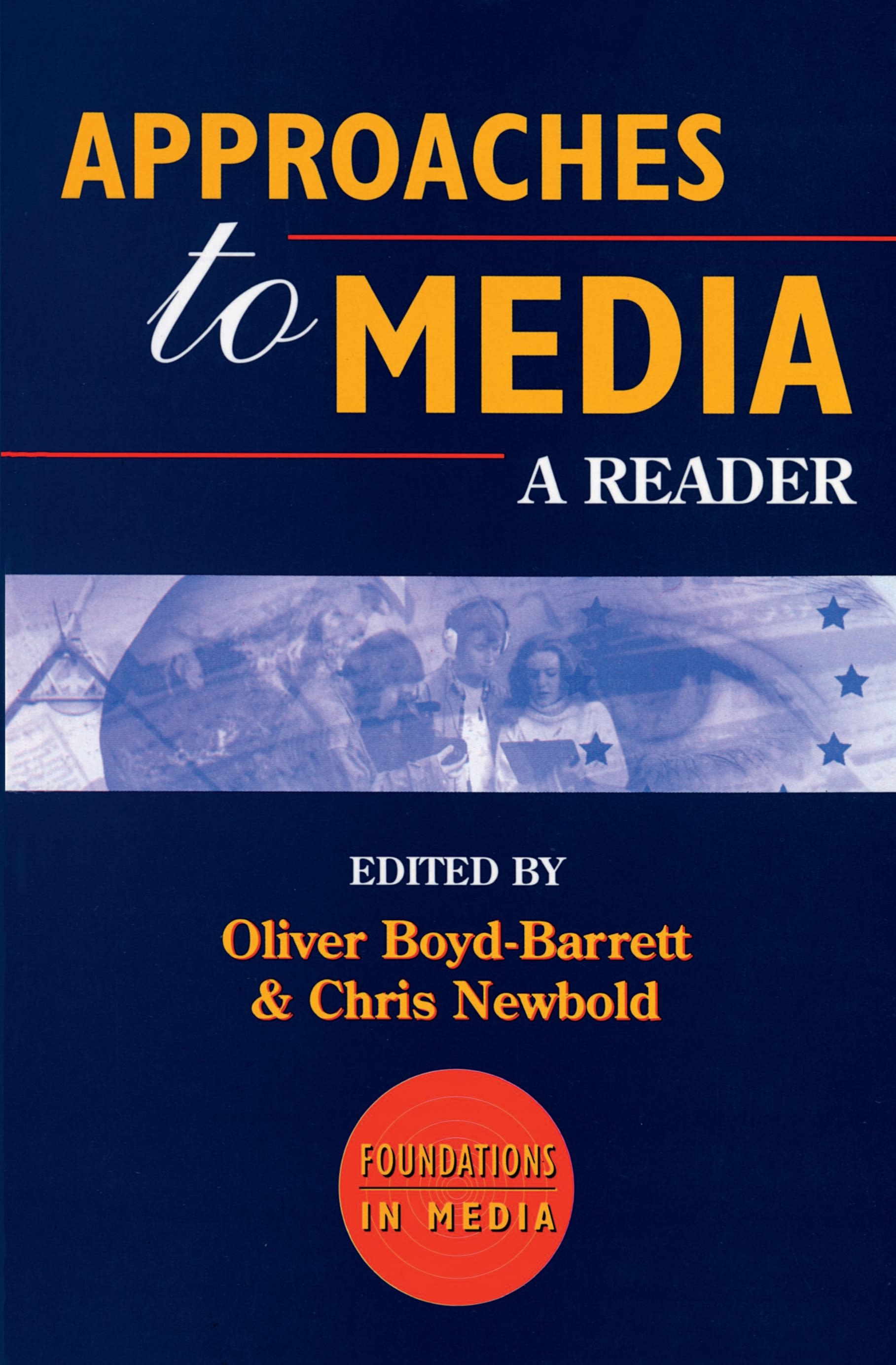 Approaches to Media: A Reader(Foundations in Media)