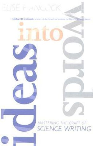 Ideas into Words: Mastering the Craft of Science Writing(English)