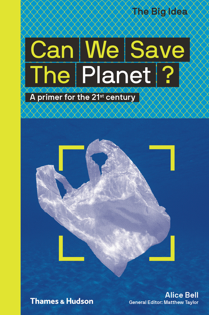 Can We Save The Planet?: A primer for the 21st century(The Big Idea)