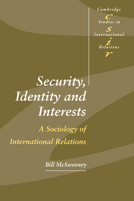 Security, Identity and Interests: A Sociology of International Relations(Series Number 69 Cambridge Studies in International Relations)