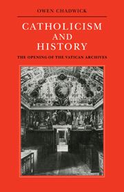 Catholicism and History: The Opening of the Vatican Archives(Herbert Hensley Henson Lectures in the University of Oxford)