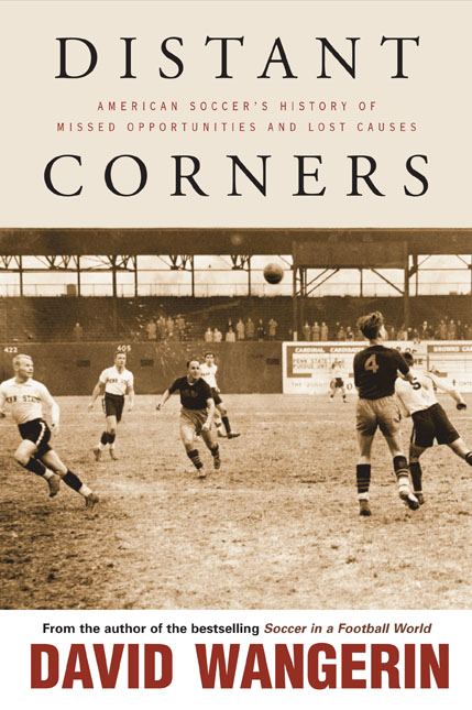 Distant Corners: American Soccer's History of Missed Opportunities and Lost Causes(Sporting)