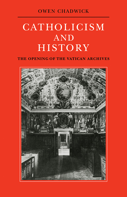 Catholicism and History: The Opening of the Vatican Archives(Herbert Hensley Henson Lectures in the University of Oxford)