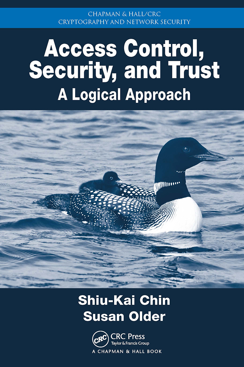 Access Control, Security, and Trust: A Logical Approach(Chapman & Hall/CRC Cryptography and Network Security Series)
