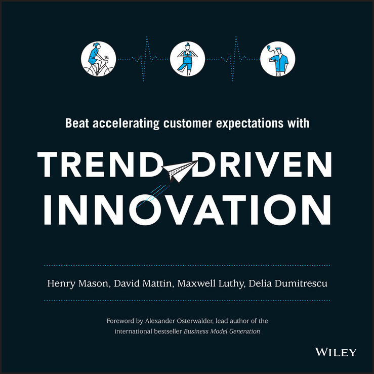 Trend-Driven Innovation: Beat Accelerating Customer Expectations(English)