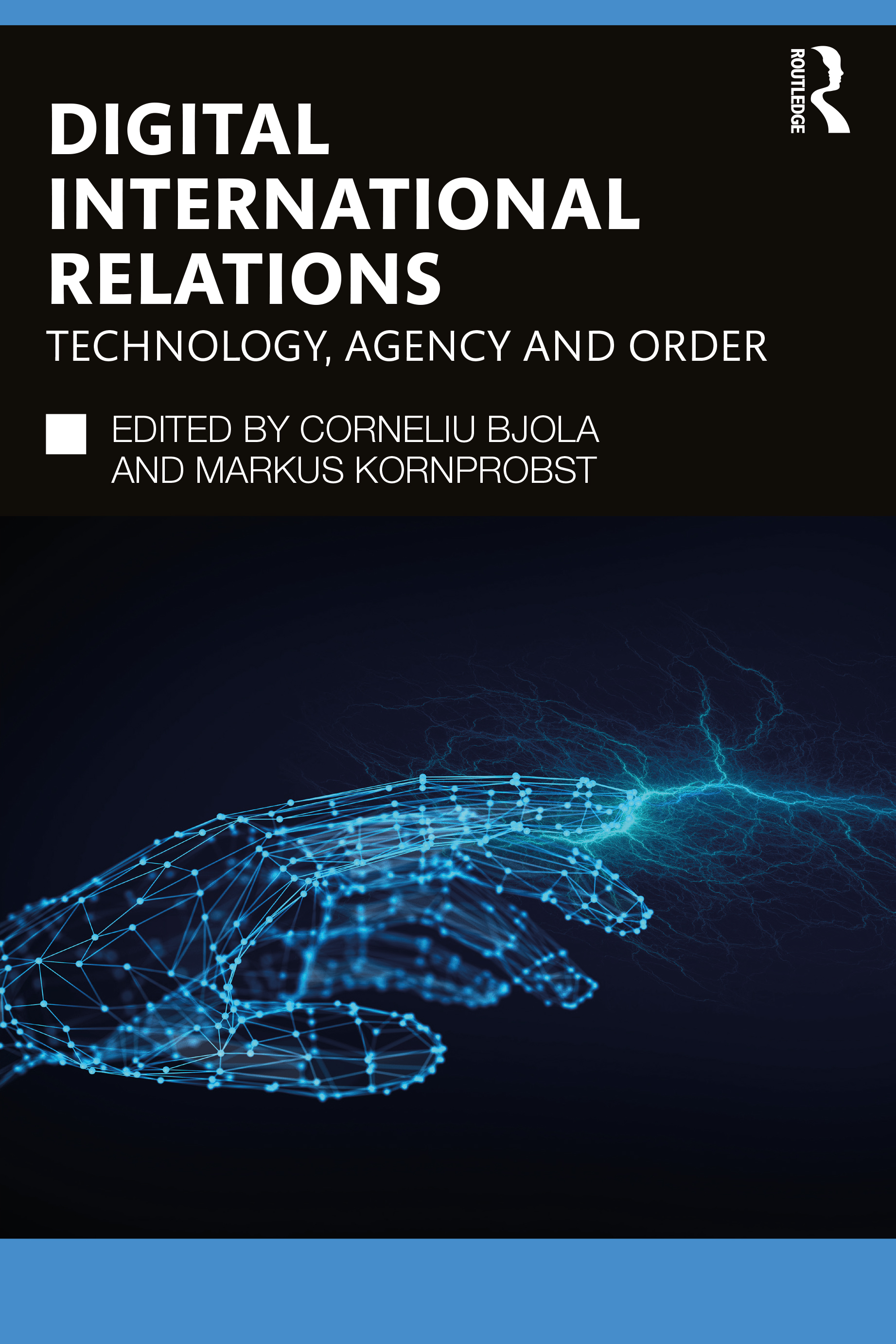 Digital International Relations: Technology, Agency and Order(Routledge Studies in Conflict, Security and Technology)