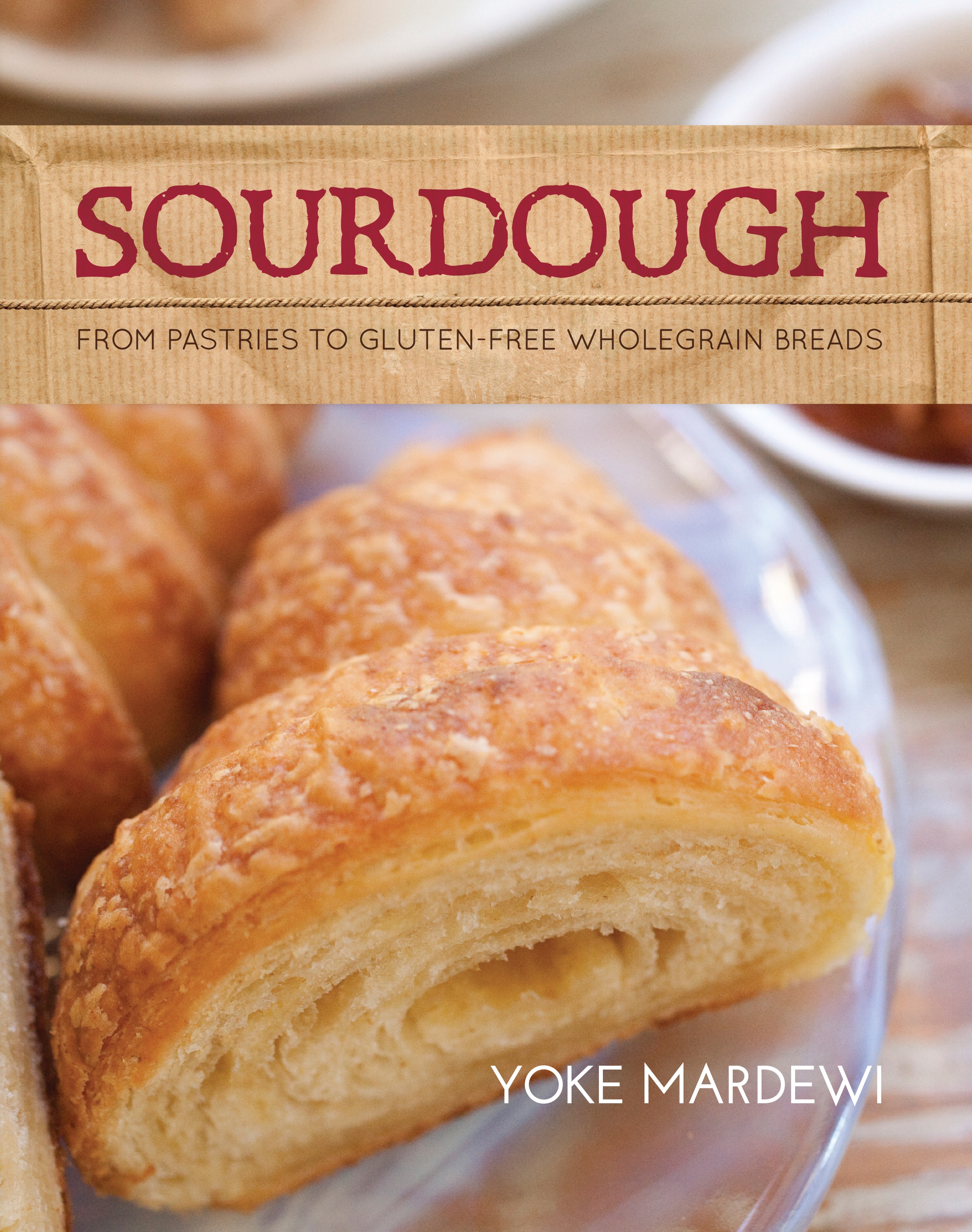 Sourdough: From Pastries to Gluten-Free Wholegrain Breads