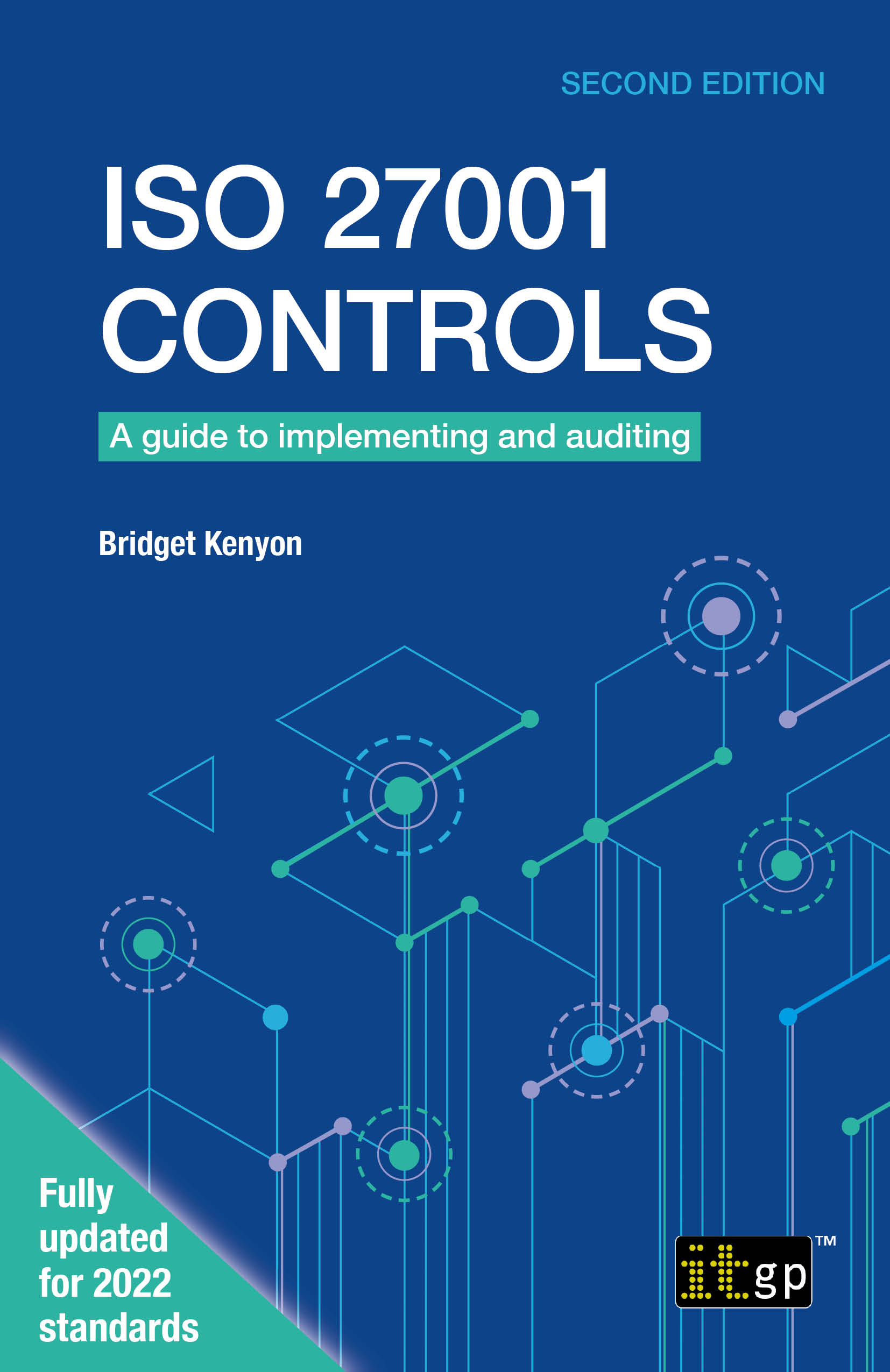 ISO 27001 Controls – A guide to implementing and auditing