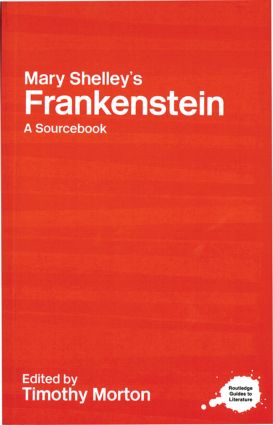 Mary Shelley's Frankenstein: A Routledge Study Guide and Sourcebook(Routledge Guides to Literature)