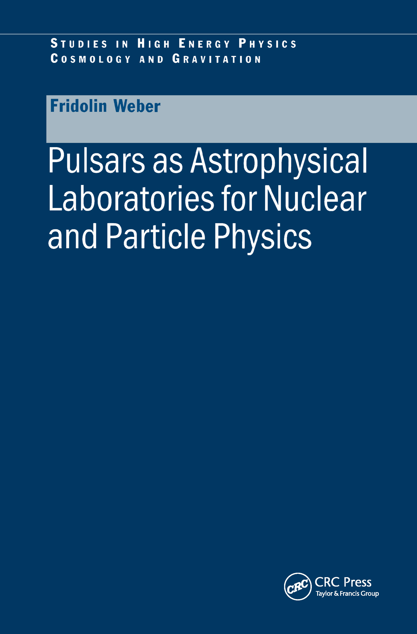 Pulsars as Astrophysical Laboratories for Nuclear and Particle Physics: (Series in High Energy Physics, Cosmology and Gravitation)