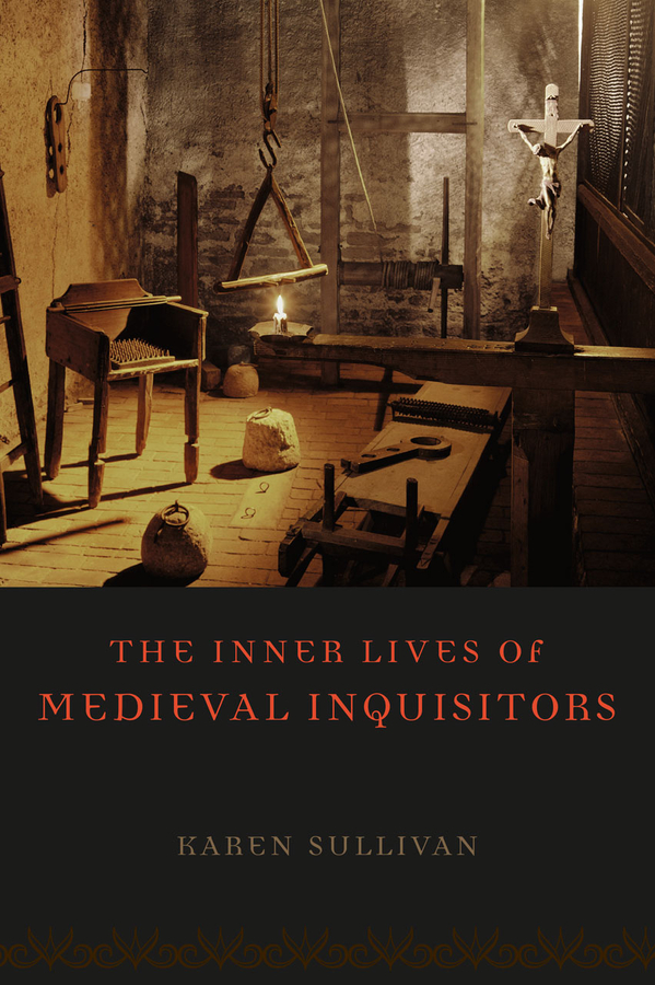 The Inner Lives of Medieval Inquisitors: (English)