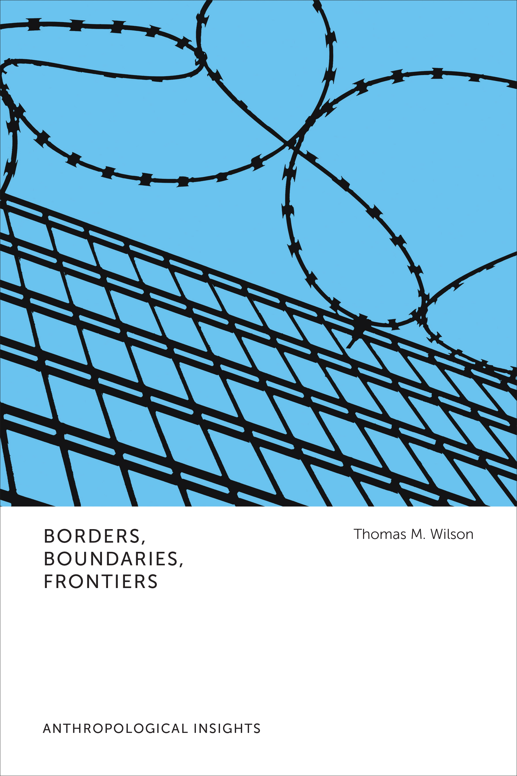 Borders, Boundaries, Frontiers: Anthropological Insights(Anthropological Insights)