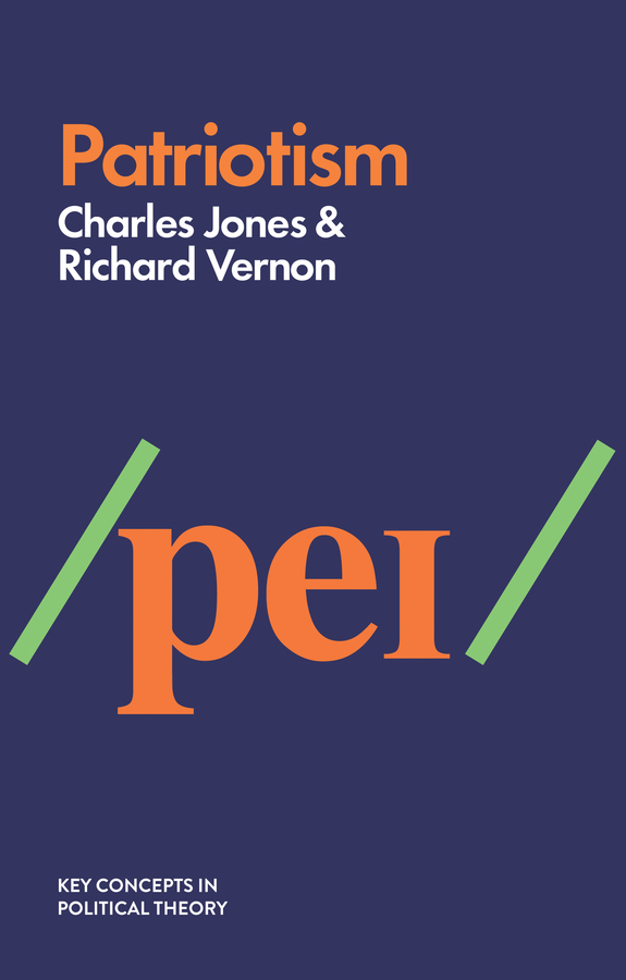 Patriotism: (Key Concepts in Political Theory)