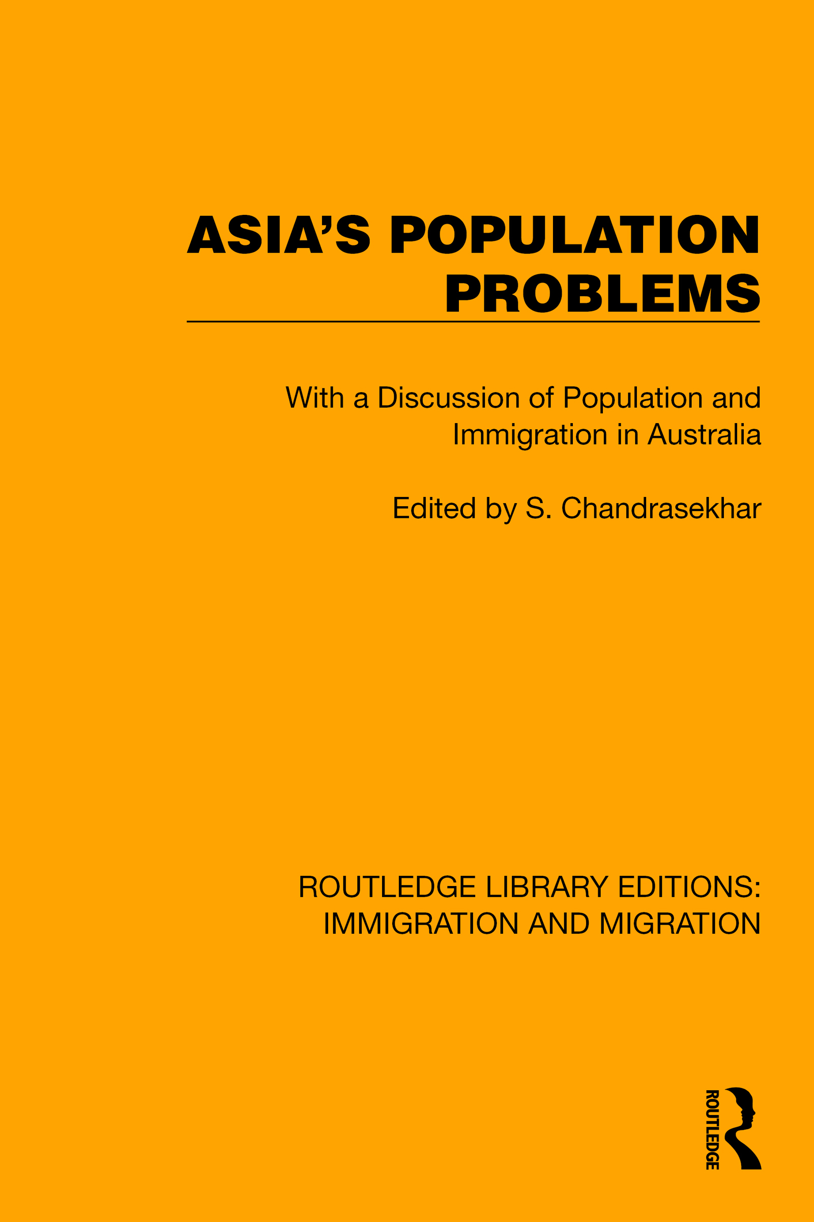 Asia's Population Problems: With a Discussion of Population and Immigration in Australia(Routledge Library Editions: Immigration and Migration)