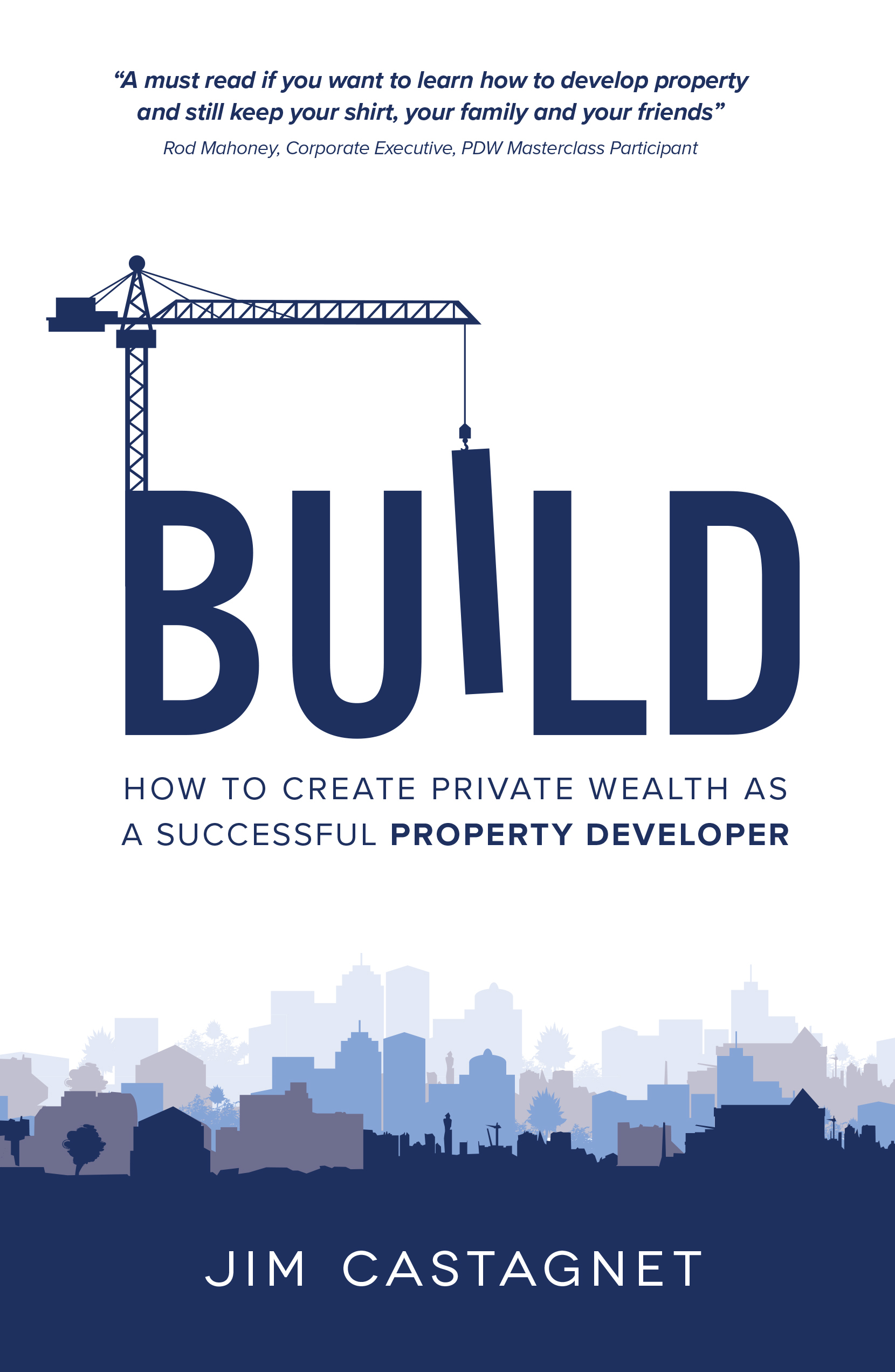 Build: How To Create Private Wealth As A Successful Property Developer(English)