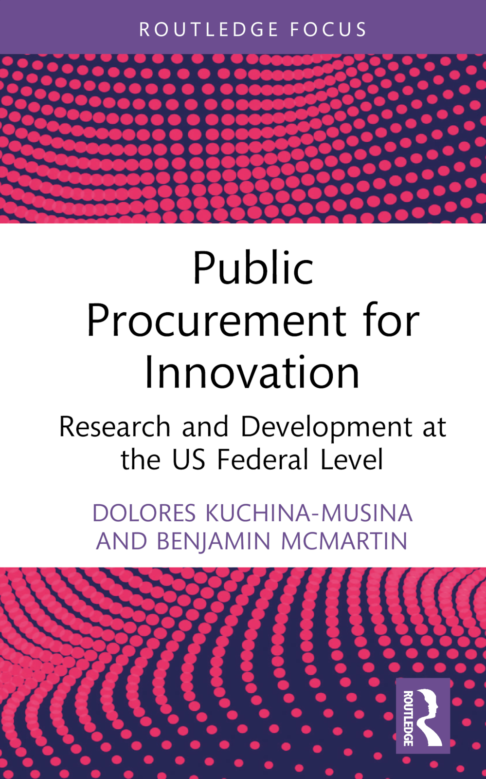 Public Procurement for Innovation: Research and Development at the US Federal Level(Routledge Research in Public Administration and Public Policy)