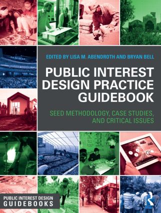 Public Interest Design Practice Guidebook: SEED Methodology, Case Studies, and Critical Issues(Public Interest Design Guidebooks)