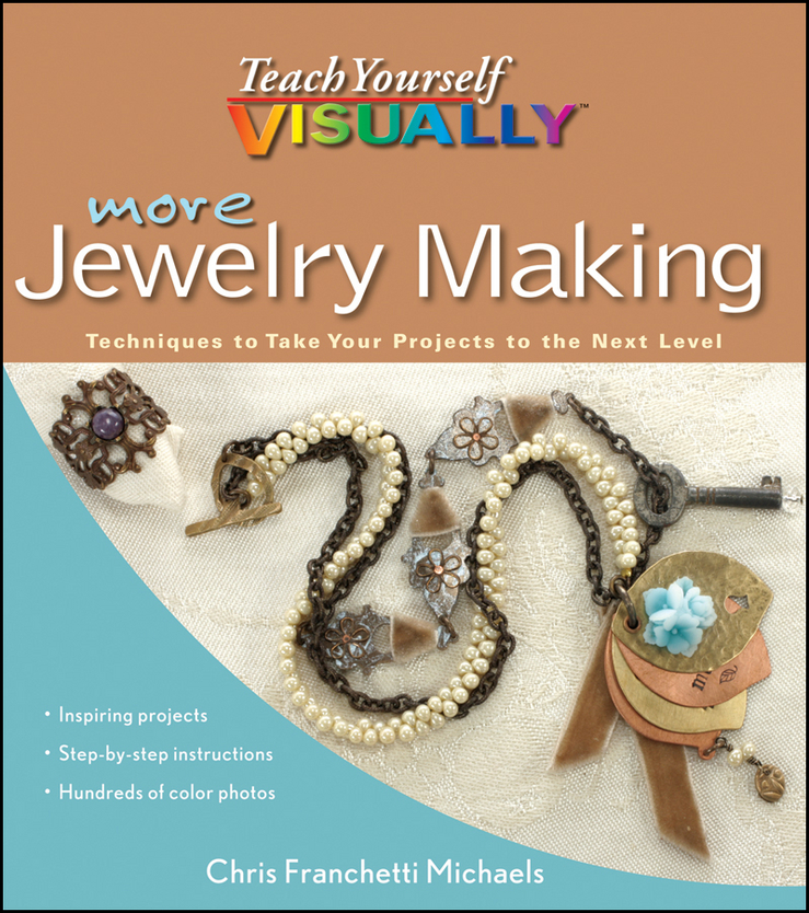 More Teach Yourself VISUALLY Jewelry Making: Techniques to Take Your Projects to the Next Level(Teach Yourself VISUALLY Consumer)