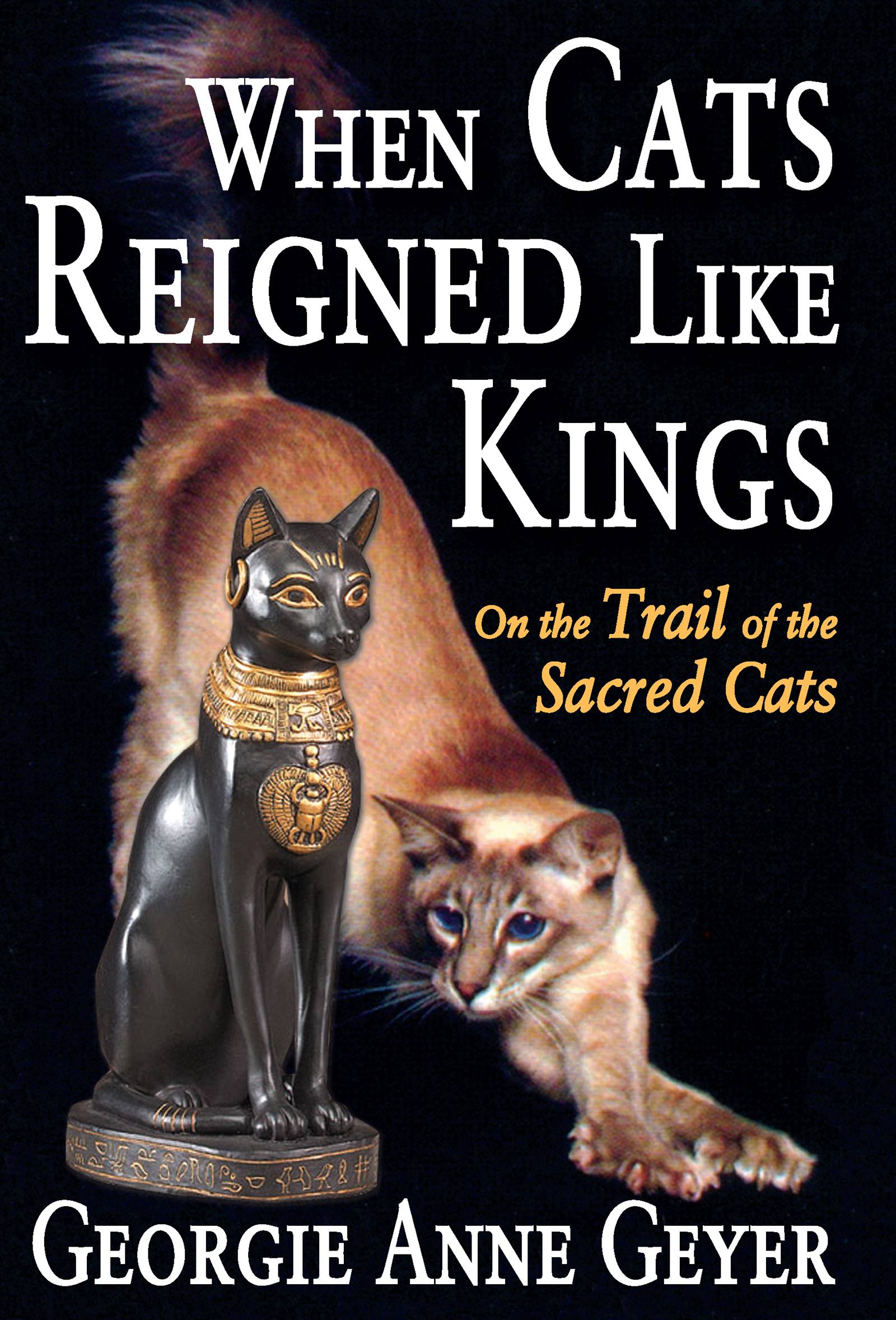When Cats Reigned Like Kings: On the Trail of the Sacred Cats(English)