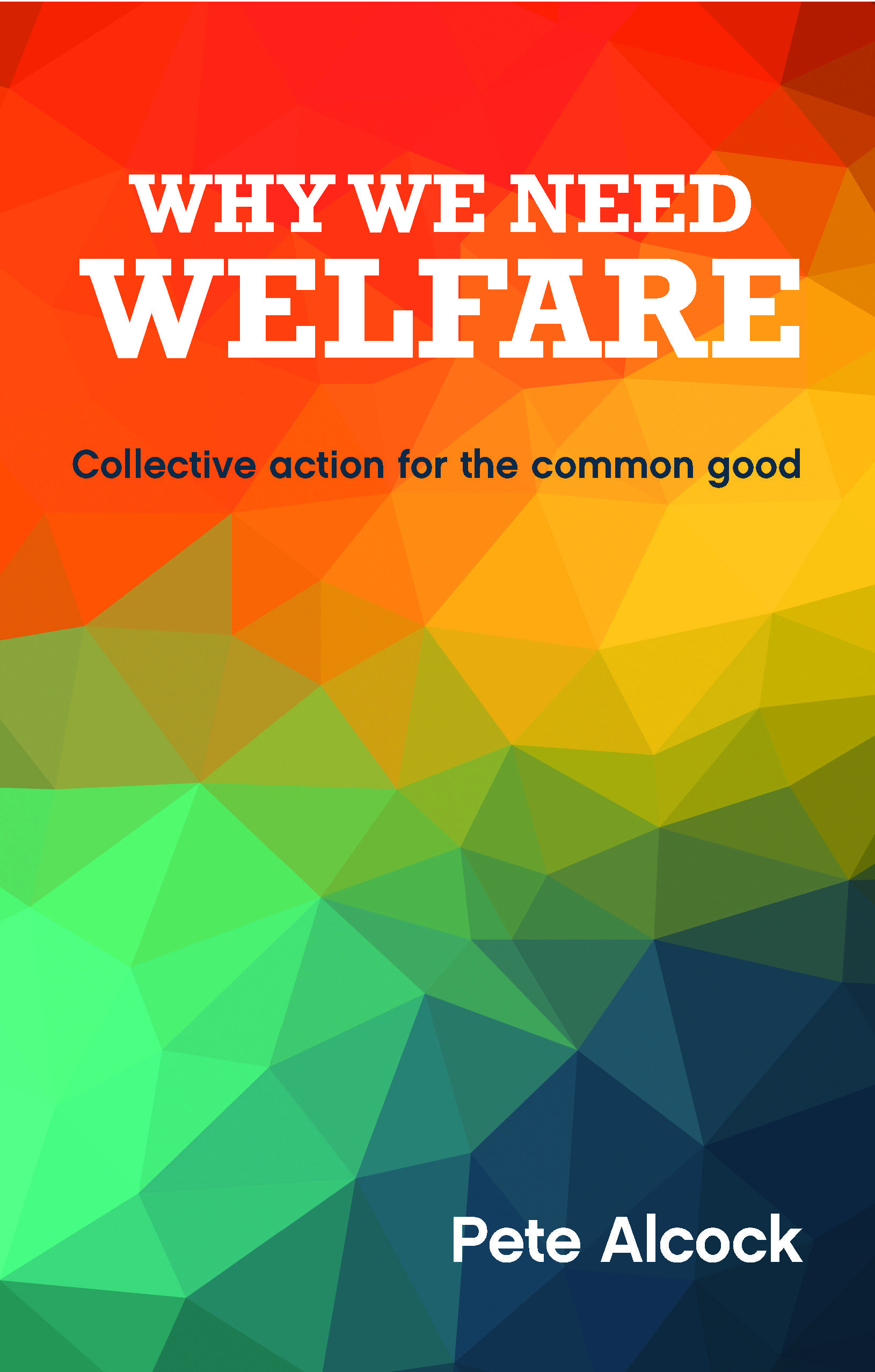 Why We Need Welfare: Collective Action for the Common Good