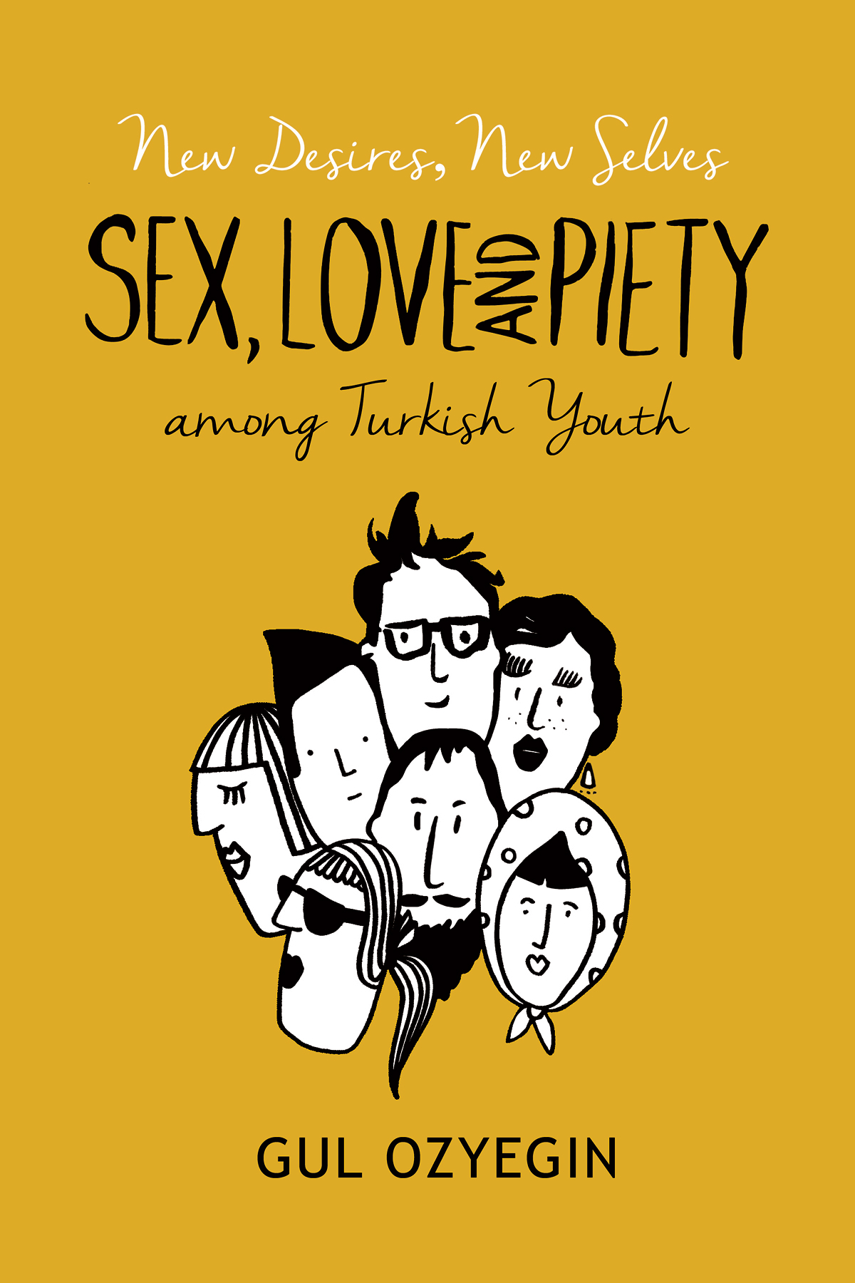 New Desires, New Selves: Sex, Love, and Piety Among Turkish Youth(0)
